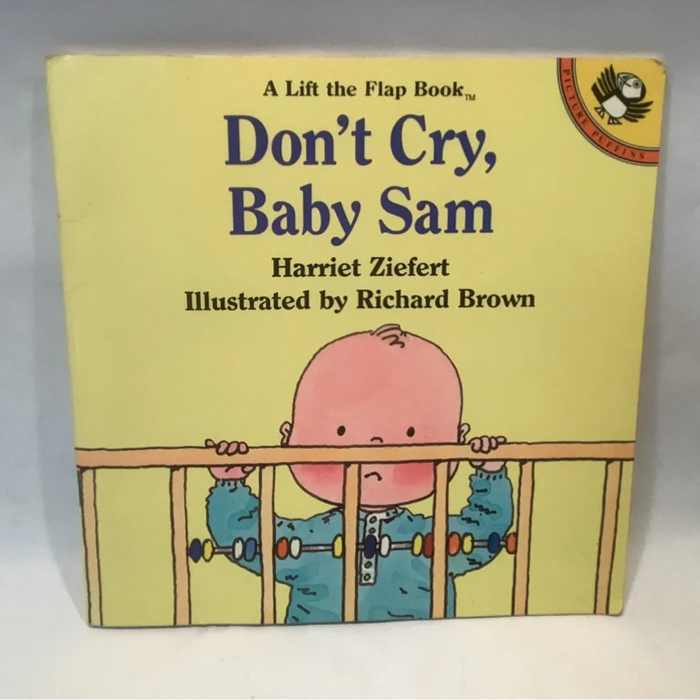 DON'T CRY, BABY SAM (A LIFT THE FLAP BOOK) By Harriet Ziefert **Excellent**